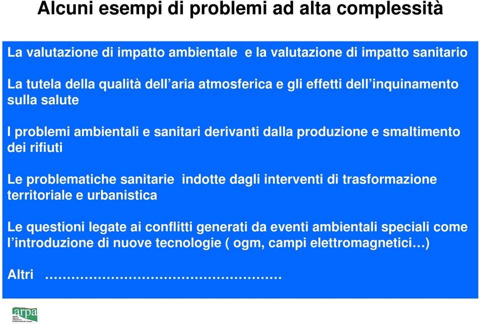 produzione e smaltimento dei rifiuti Le problematiche sanitarie indotte dagli interventi di trasformazione territoriale e urbanistica