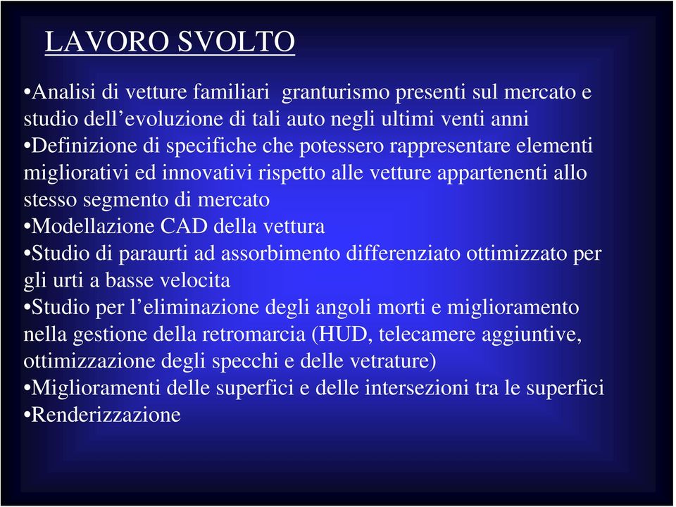 paraurti ad assorbimento differenziato ottimizzato per gli urti a basse velocita Studio per l eliminazione degli angoli morti e miglioramento nella gestione della