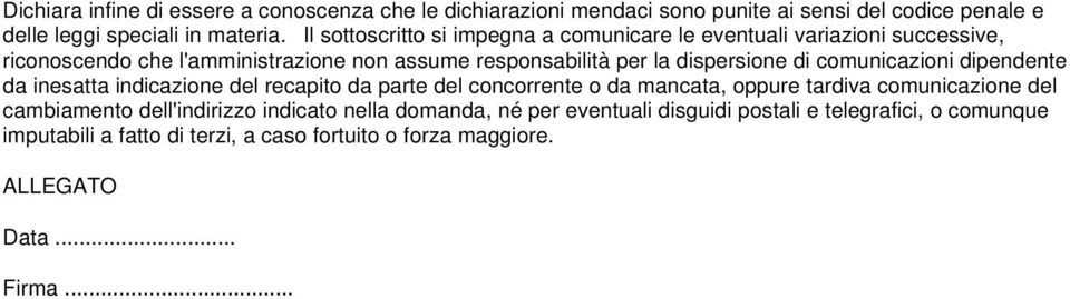 comunicazioni dipendente da inesatta indicazione del recapito da parte del concorrente o da mancata, oppure tardiva comunicazione del cambiamento