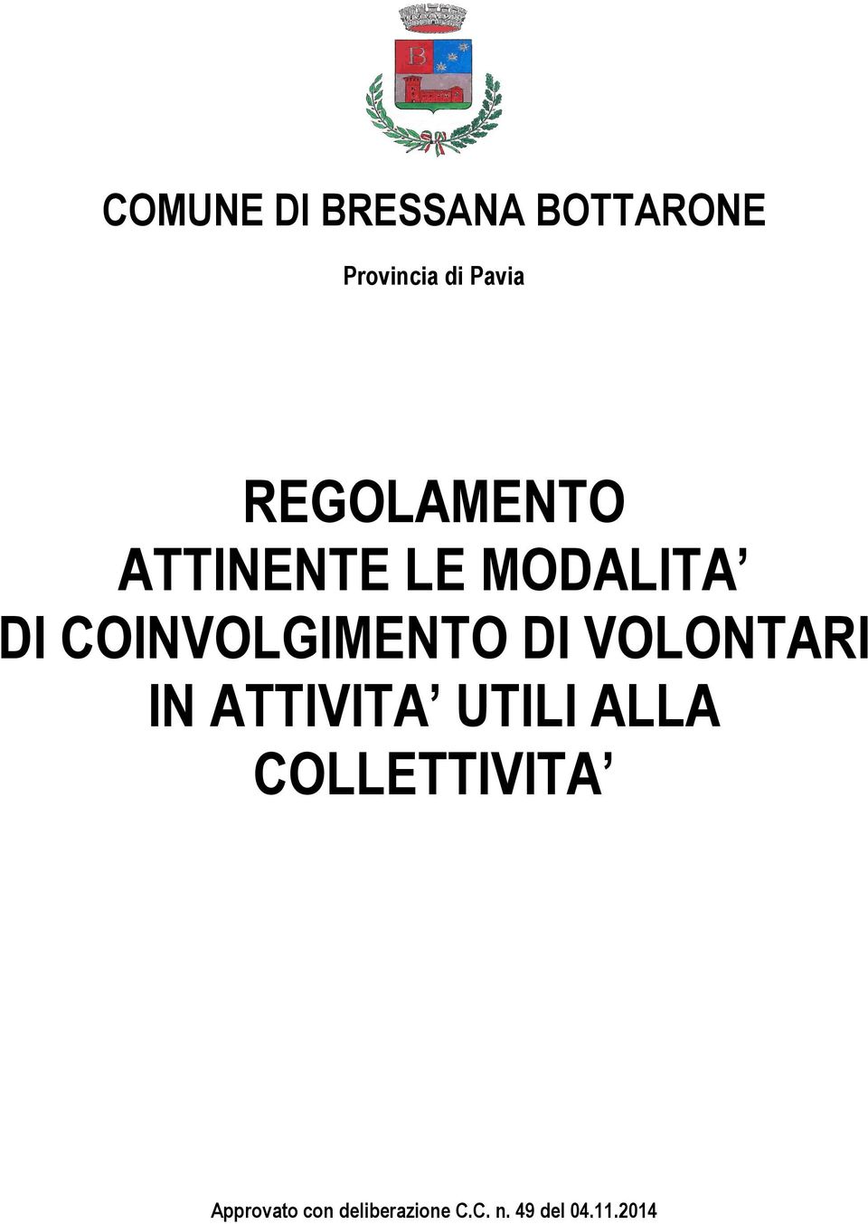 COINVOLGIMENTO DI VOLONTARI IN ATTIVITA UTILI ALLA