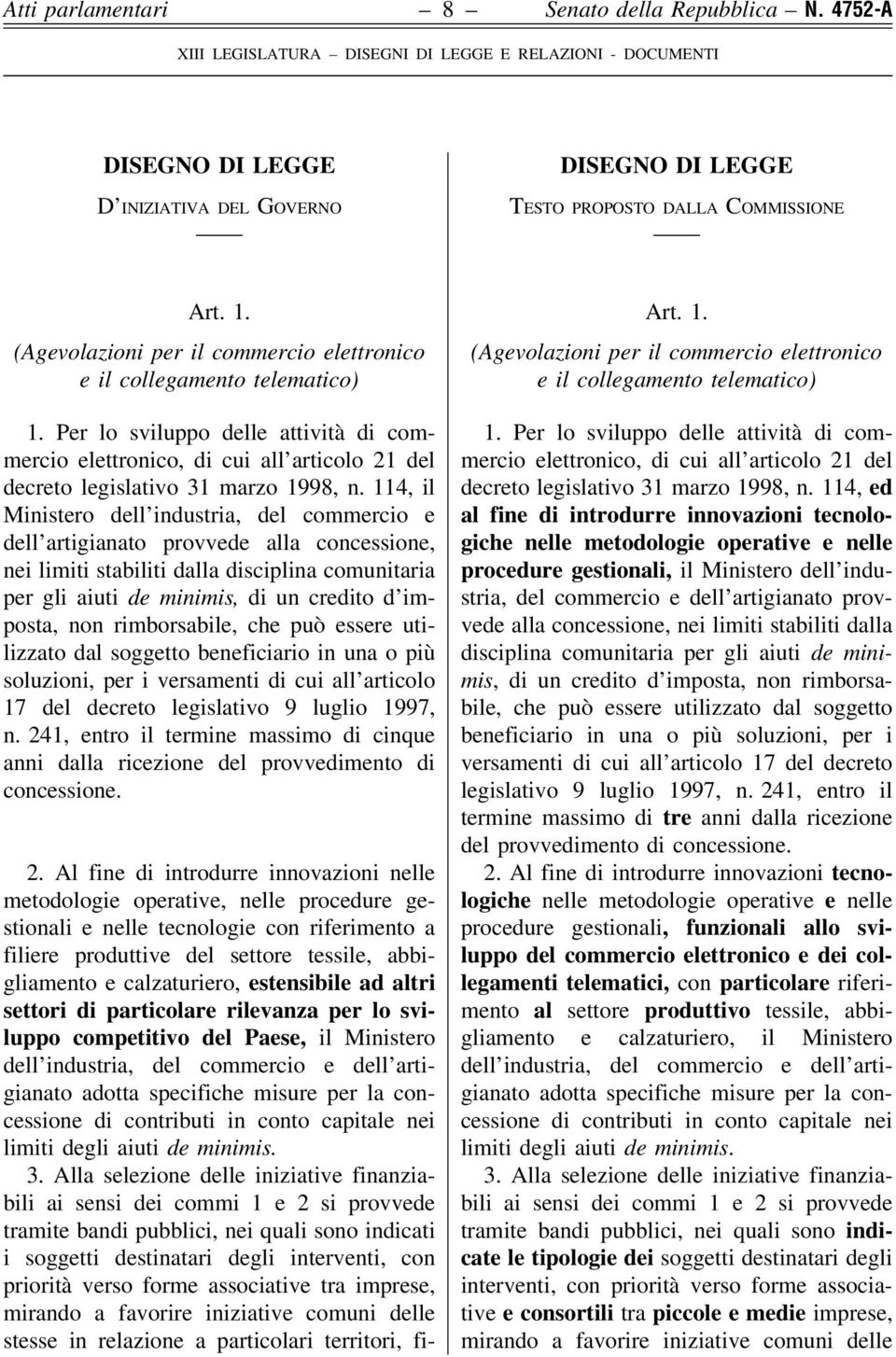 Per lo sviluppo delle attivitaá di commercio elettronico, di cui all'articolo 21 del decreto legislativo 31 marzo 1998, n.