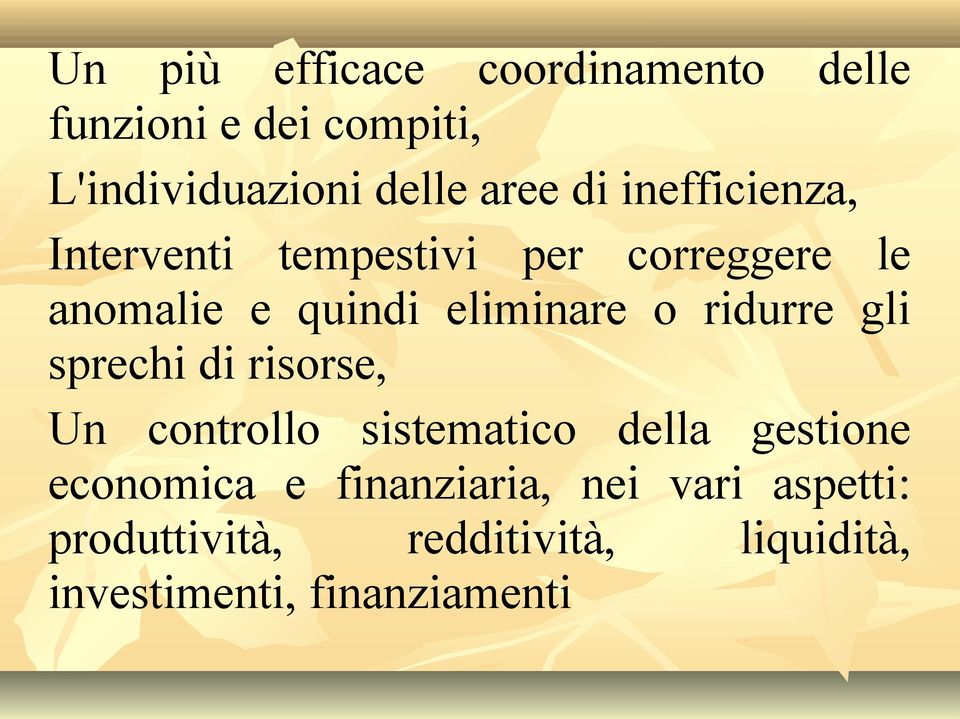 ridurre gli sprechi di risorse, Un controllo sistematico della gestione economica e