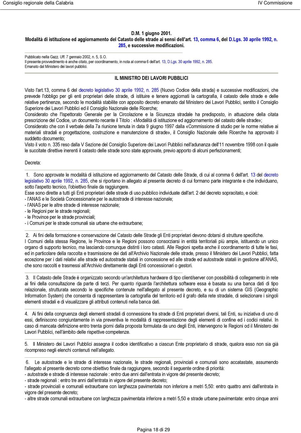 Emanato dal Ministero dei lavori pubblici. IL MINISTRO DEI LAVORI PUBBLICI Visto l'art.13, comma 6 del decreto legislativo 30 aprile 1992, n.