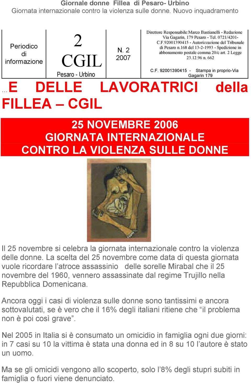 168 del 13-2-1993 - Spedizione in abbonamento postale comma 20/c art. 2 Legge 23.12.96 n. 662 C.F.