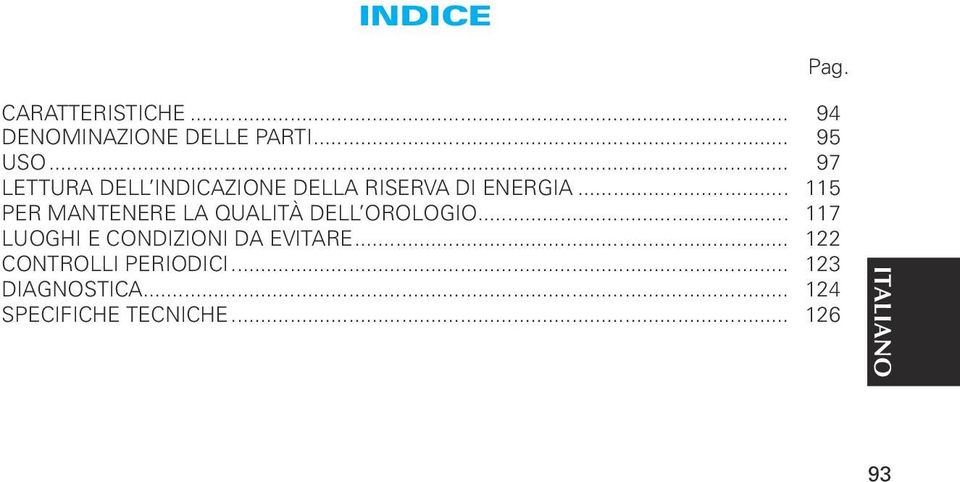 .. 115 PER MANTENERE LA QUALITÀ DELL OROLOGIO.