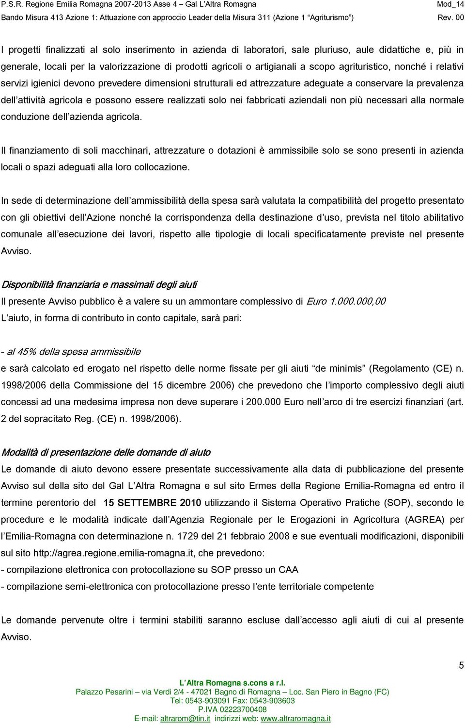 nei fabbricati aziendali non più necessari alla normale conduzione dell azienda agricola.