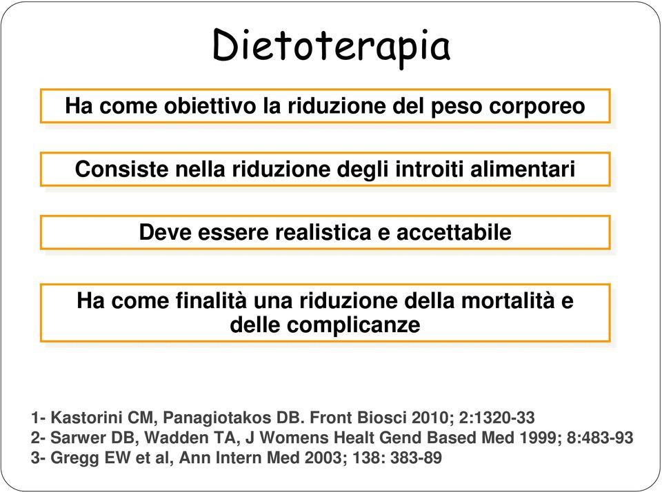 mortalità e delle complicanze 1- Kastorini CM, Panagiotakos DB.