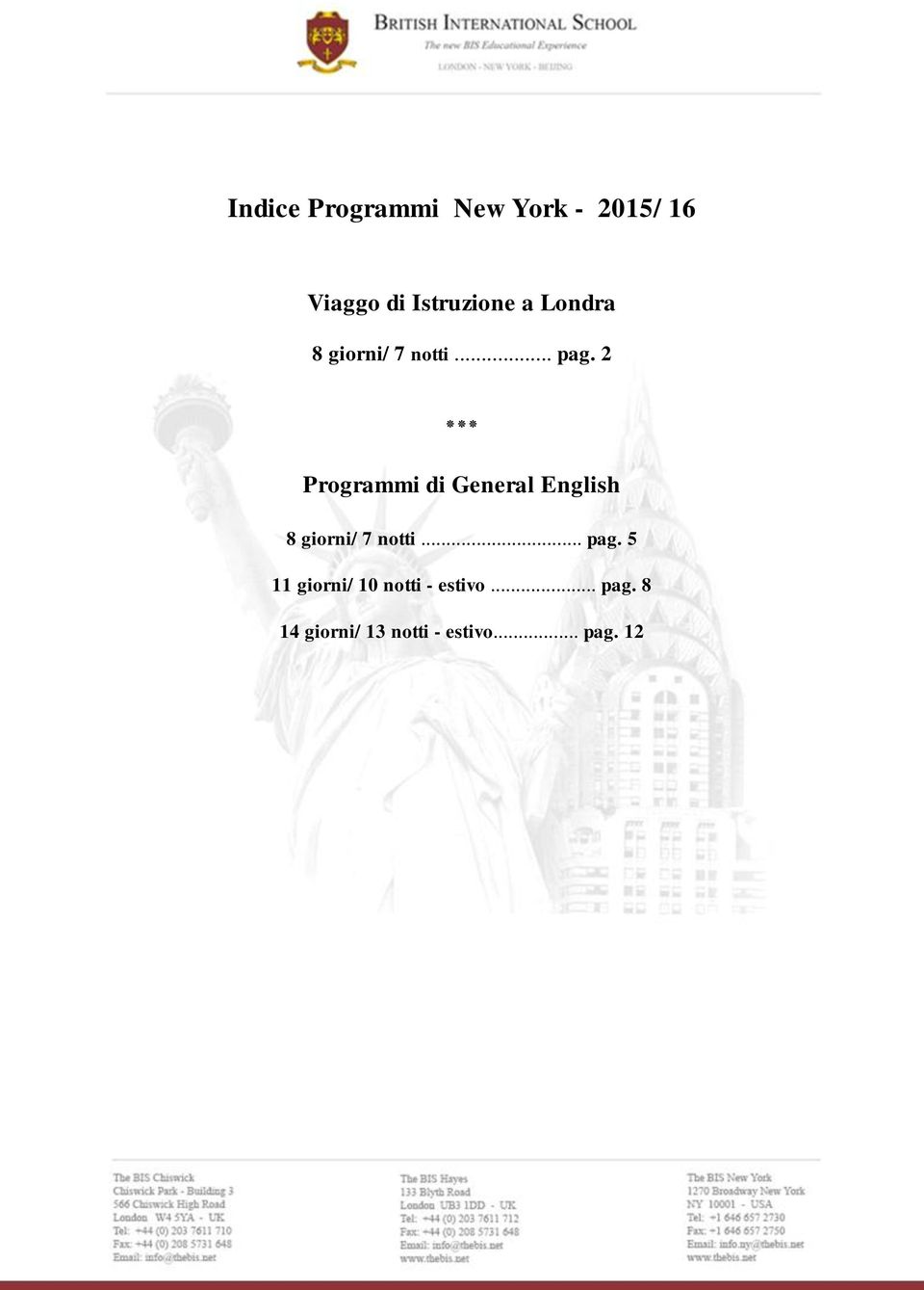 2 Prgrammi di General English 8 girni/ 7 ntti... pag.