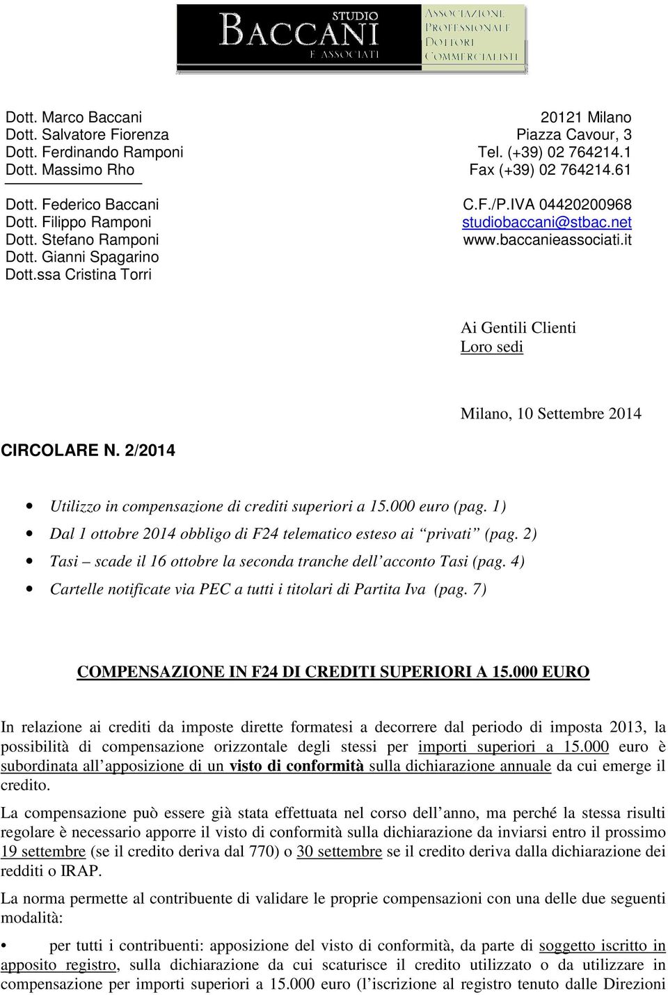 it Ai Gentili Clienti Loro sedi Milano, 10 Settembre 2014 CIRCOLARE N. 2/2014 Utilizzo in compensazione di crediti superiori a 15.000 euro (pag.