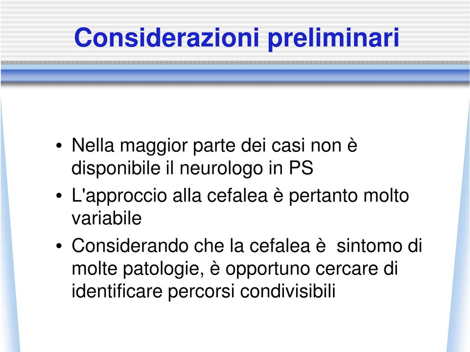 pertanto molto variabile Considerando che la cefalea è sintomo di