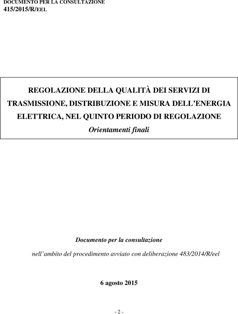 QUINTO PERIODO DI REGOLAZIONE Orientamenti finali Documento per la