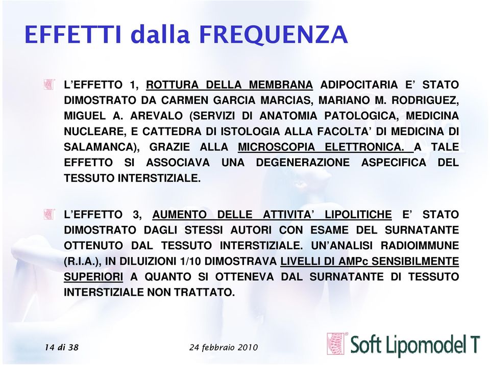 A TALE EFFETTO SI ASSOCIAVA UNA DEGENERAZIONE ASPECIFICA DEL TESSUTO INTERSTIZIALE.