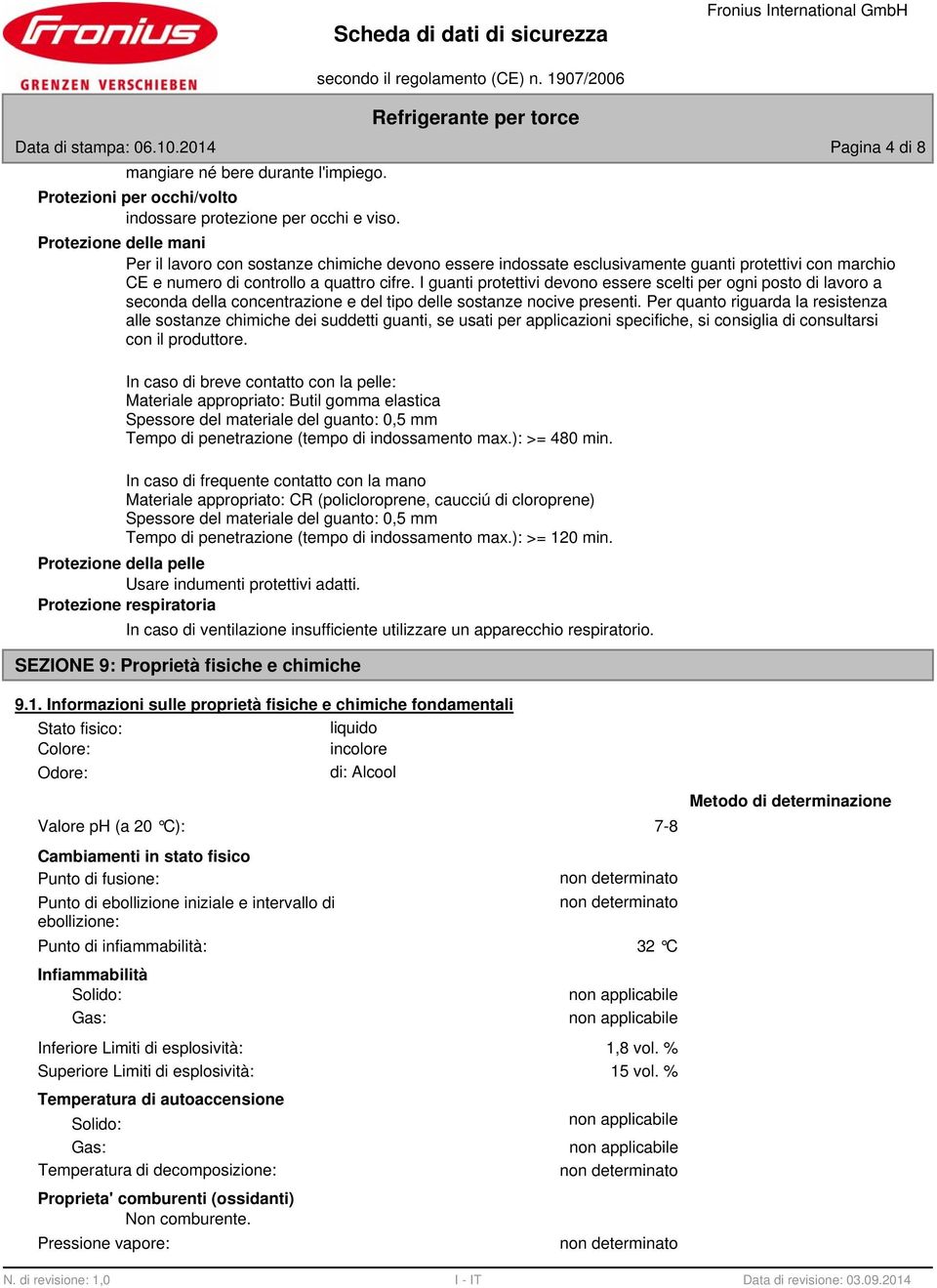 I guanti protettivi devono essere scelti per ogni posto di lavoro a seconda della concentrazione e del tipo delle sostanze nocive presenti.