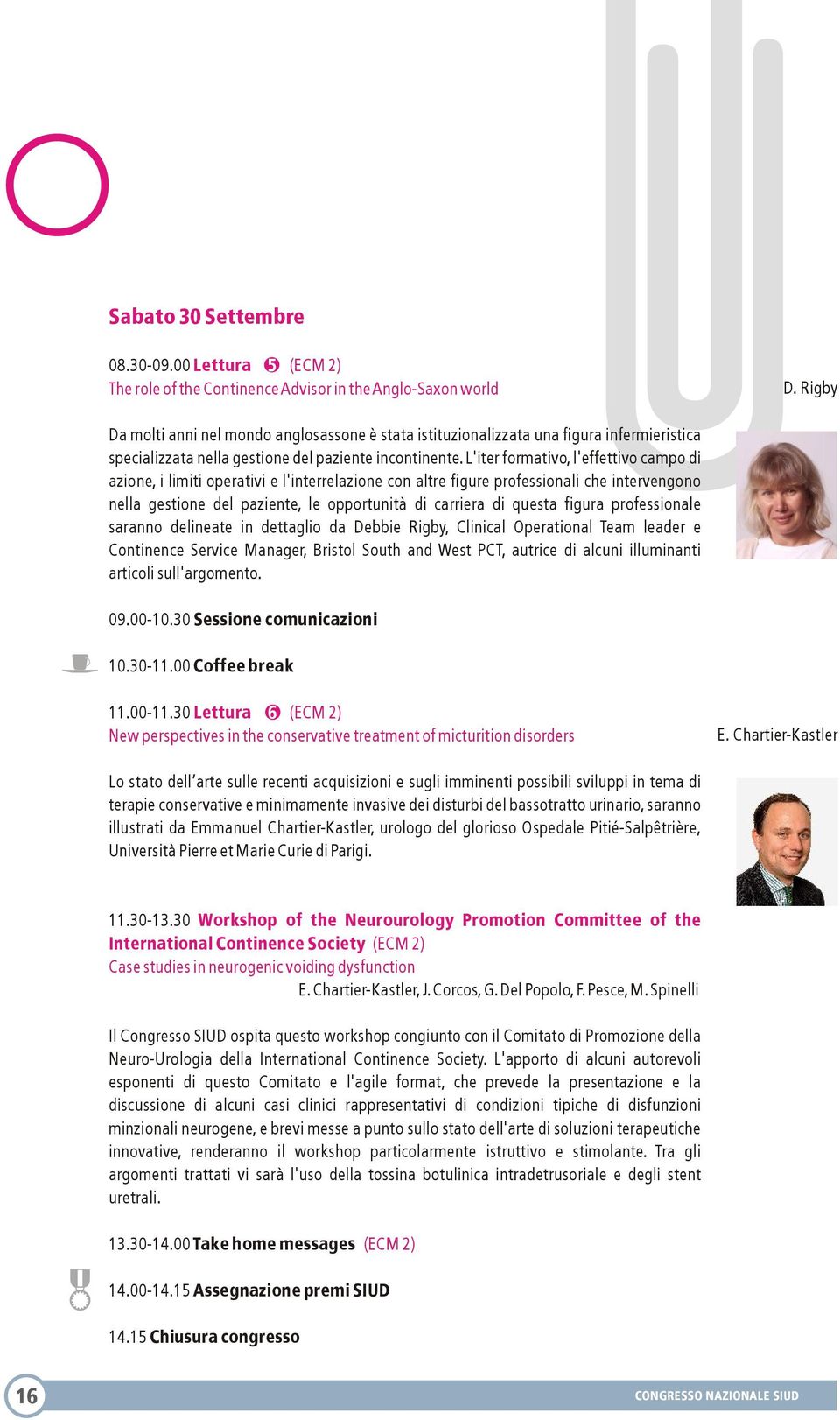 L'iter formativo, l'effettivo campo di azione, i limiti operativi e l'interrelazione con altre figure professionali che intervengono nella gestione del paziente, le opportunità di carriera di questa