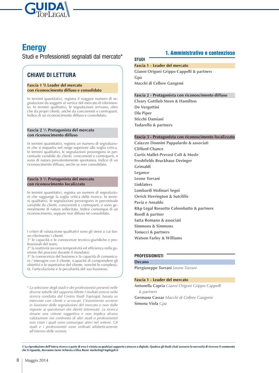 Indice di un riconoscimento diffuso e consolidato.