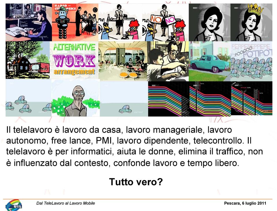 Il telelavoro è per informatici, aiuta le donne, elimina il