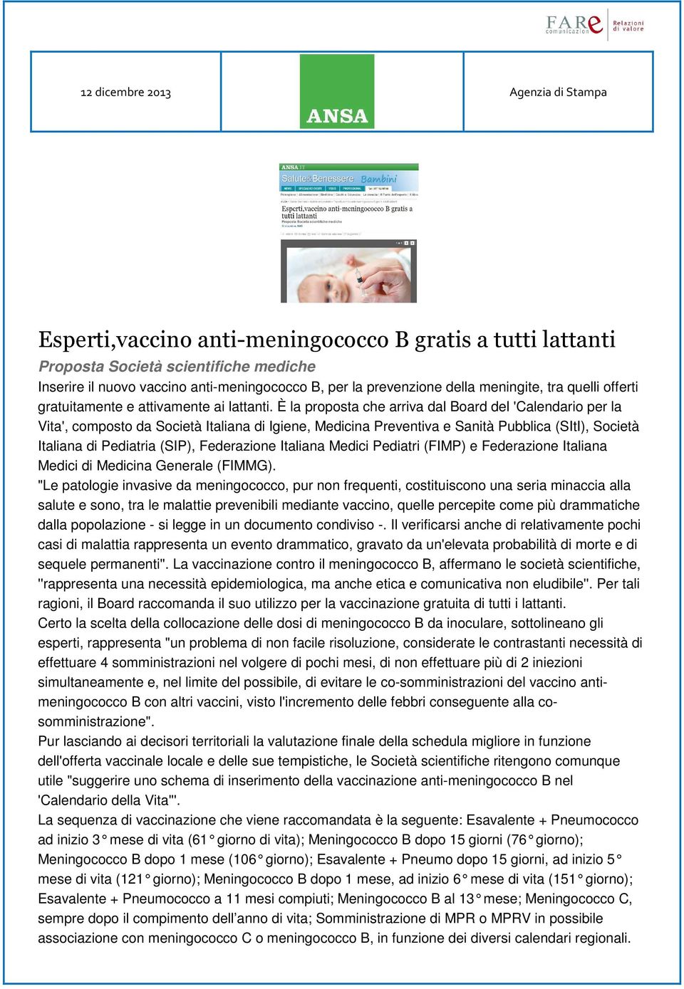 È la proposta che arriva dal Board del 'Calendario per la Vita', composto da Società Italiana di Igiene, Medicina Preventiva e Sanità Pubblica (SItI), Società Italiana di Pediatria (SIP), Federazione