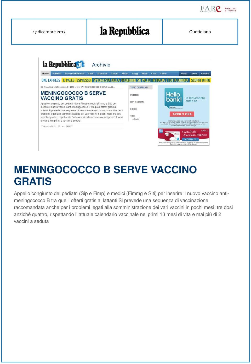 sequenza di vaccinazione raccomandata anche per i problemi legati alla somministrazione dei vari vaccini in pochi mesi: