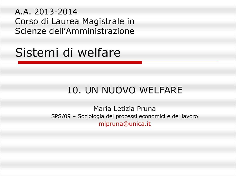 UN NUOVO WELFARE Maria Letizia Pruna SPS/09