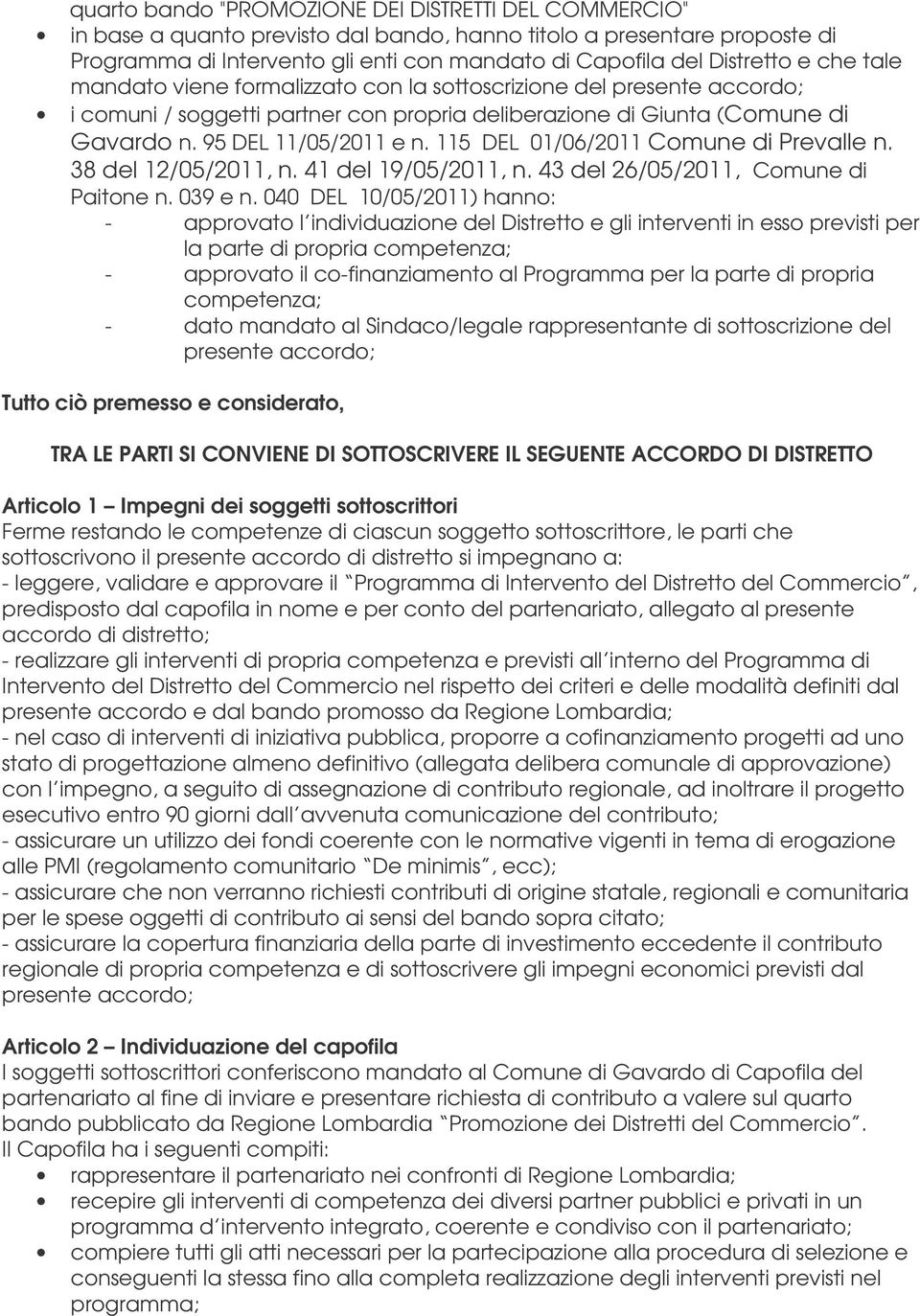 115 DEL 01/06/2011 Comune di Prevalle n. 38 del 12/05/2011, n. 41 del 19/05/2011, n. 43 del 26/05/2011, Comune di Paitone n. 039 e n.