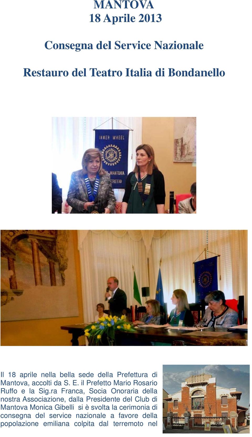 ra Franca, Socia Onoraria del nostra Associazione, dal Presidente del Club Mantova Monica Gibelli si è