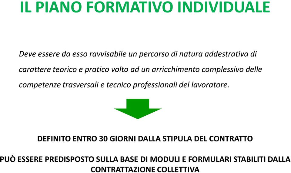 competenze trasversali e tecnico professionali del lavoratore.