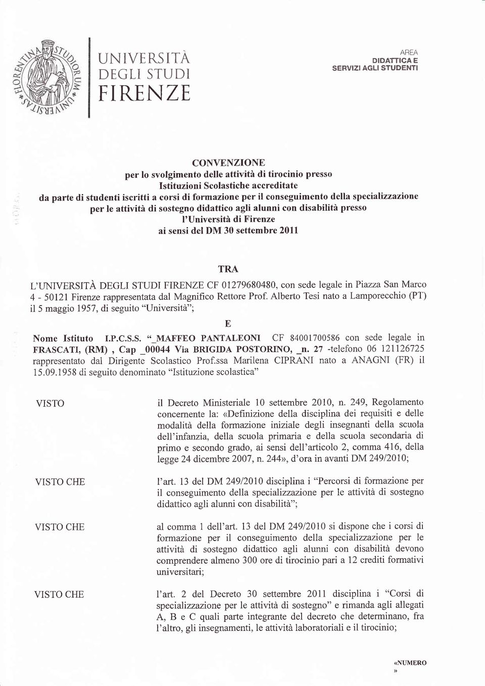 formazione per il conseguimento della specialtzzazione per le attività di sostegno didattico agli alunni con disatrilità presso l'università di Firenze ai sensi del DM 30 settembre20ll TRA