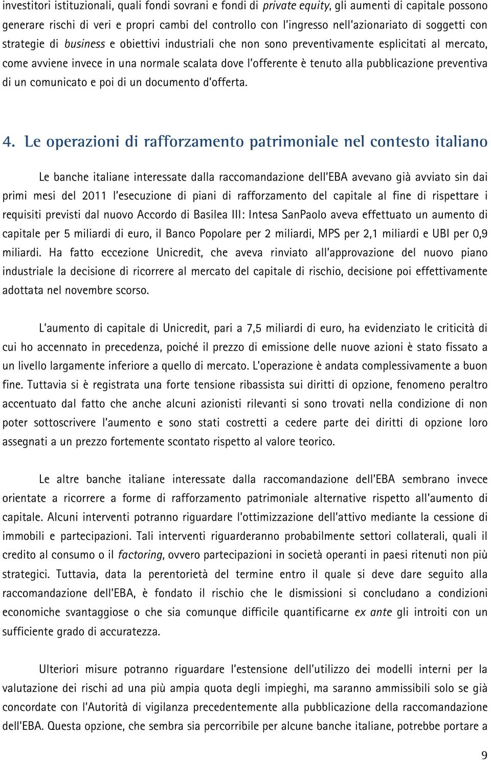 preventiva di un comunicato e poi di un documento d offerta. 4.