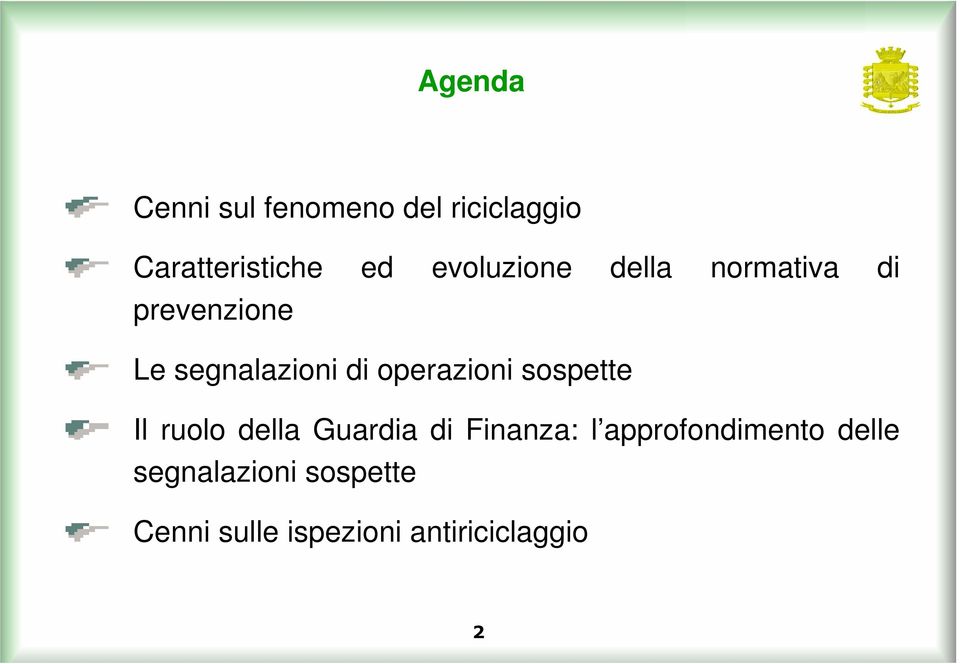 operazioni sospette Il ruolo della Guardia di Finanza: l