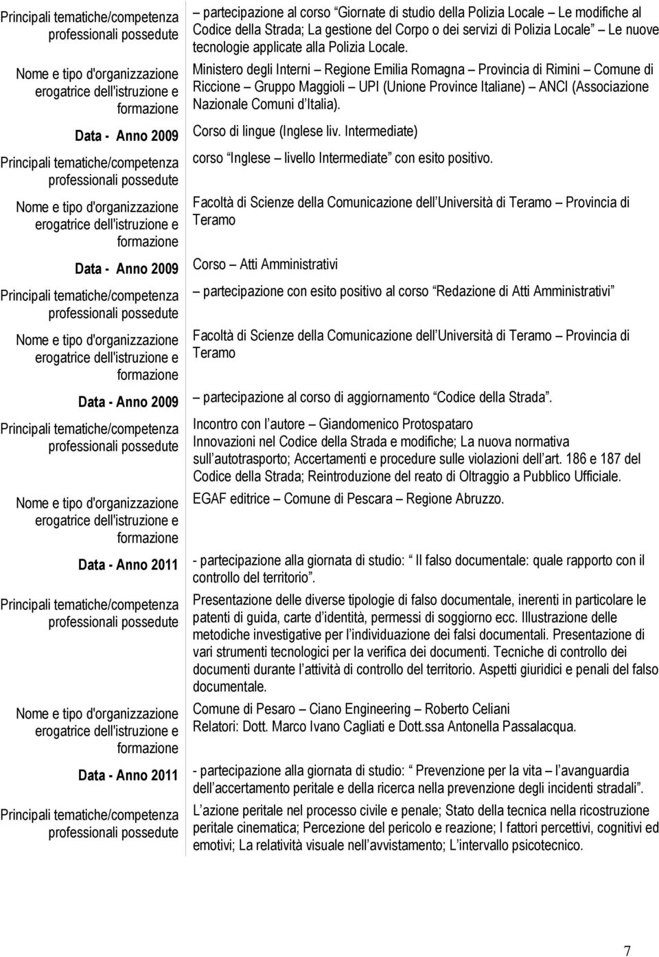 Facoltà di Scienze della Comunicazione dell Università di Teramo Provincia di Teramo Corso Atti Amministrativi partecipazione con esito positivo al corso Redazione di Atti Amministrativi Facoltà di