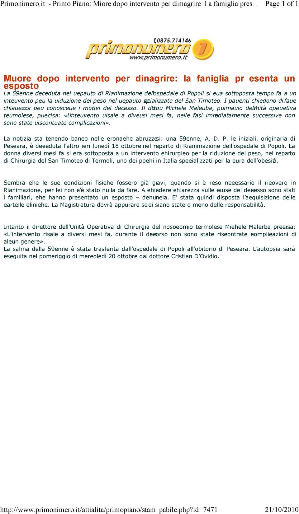 un intervento per la riduzione del peso nel reparto specializzato del San Timoteo. I parenti chiedono di fare chiarezza per conoscere i motivi del decesso.