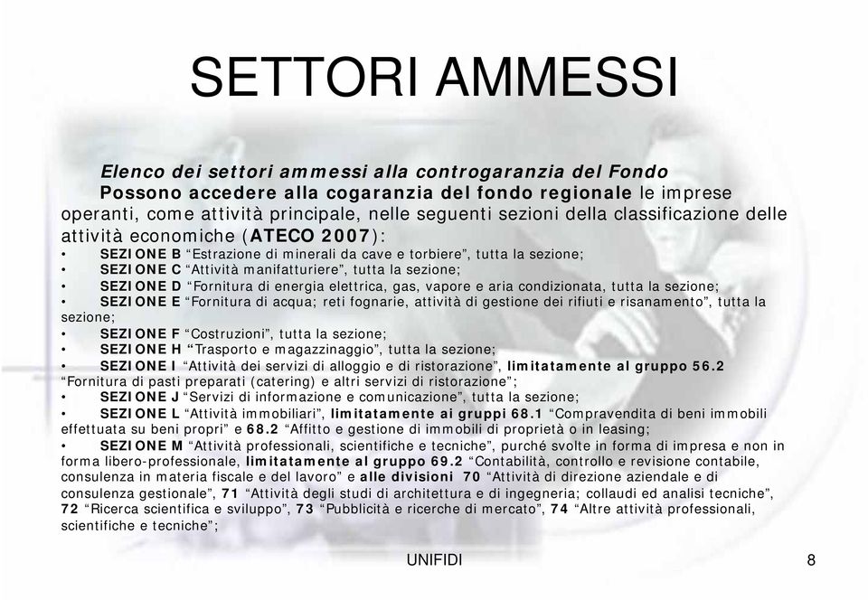 Fornitura di energia elettrica, gas, vapore e aria condizionata, tutta la sezione; SEZIONE E Fornitura di acqua; reti fognarie, attività di gestione dei rifiuti e risanamento, tutta la sezione;