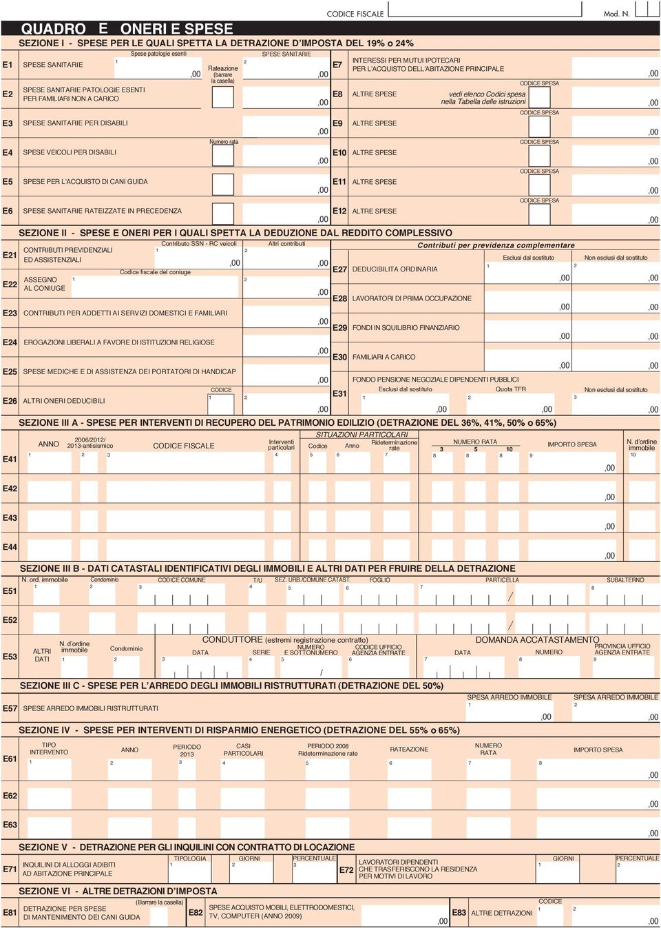 LA DEDUZIONE DAL REDDITO COMPLESSIVO Contributo SSN - RC veicoli Altri contributi Contributi per previdenza complementare CONTRIBUTI PREVIDENZIALI E ED ASSISTENZIALI Esclusi dal sostituto fiscale del