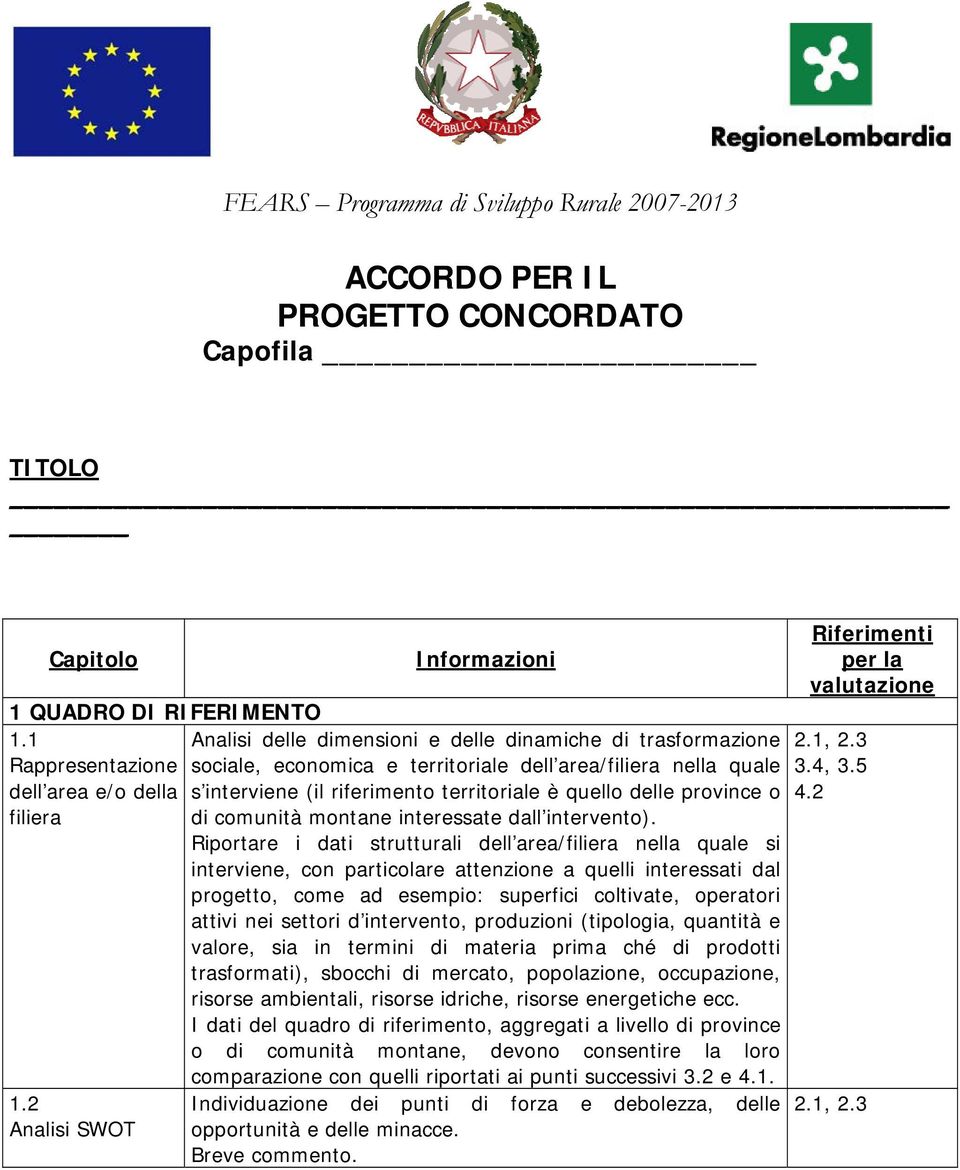 quello delle province o filiera di comunià monane ineressae dall inerveno).