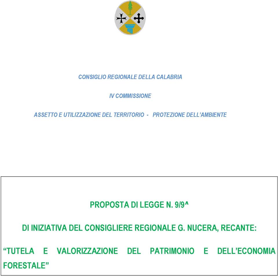 DI LEGGE N. 9/9^ DI INIZIATIVA DEL CONSIGLIERE REGIONALE G.