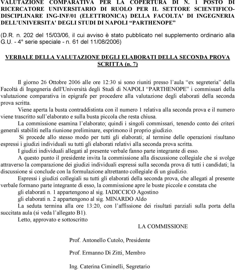 comparativa in epigrafe per procedere alla valutazione degli elaborati della seconda prova scritta.