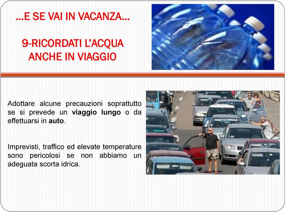 viaggio lungo o da effettuarsi in auto.