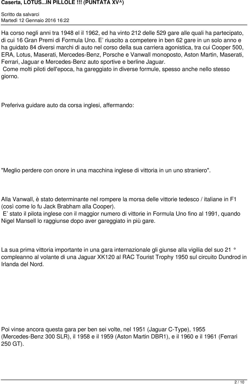 e Vanwall monoposto, Aston Martin, Maserati, Ferrari, Jaguar e Mercedes-Benz auto sportive e berline Jaguar.