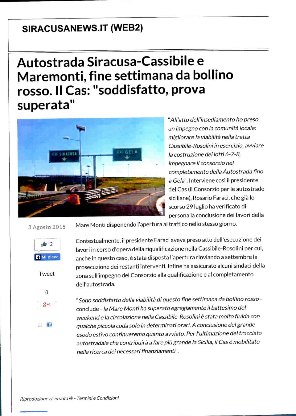 Cassibile-Rosolinì in esercizio, avviare la costruzione dei lotti 6-7-8, impegnare il consorzio nel completamento della Autostrada fino a Gela".