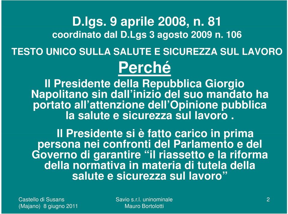 attenzioneattenzione dell Opinione pubblica la salute e sicurezza sul lavoro.