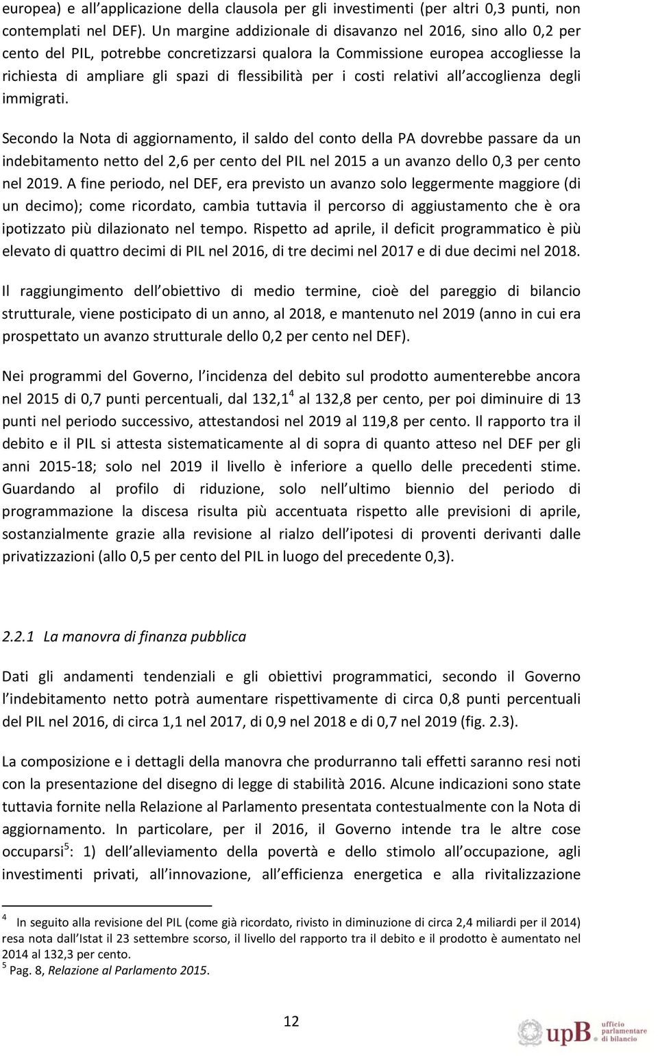 per i costi relativi all accoglienza degli immigrati.