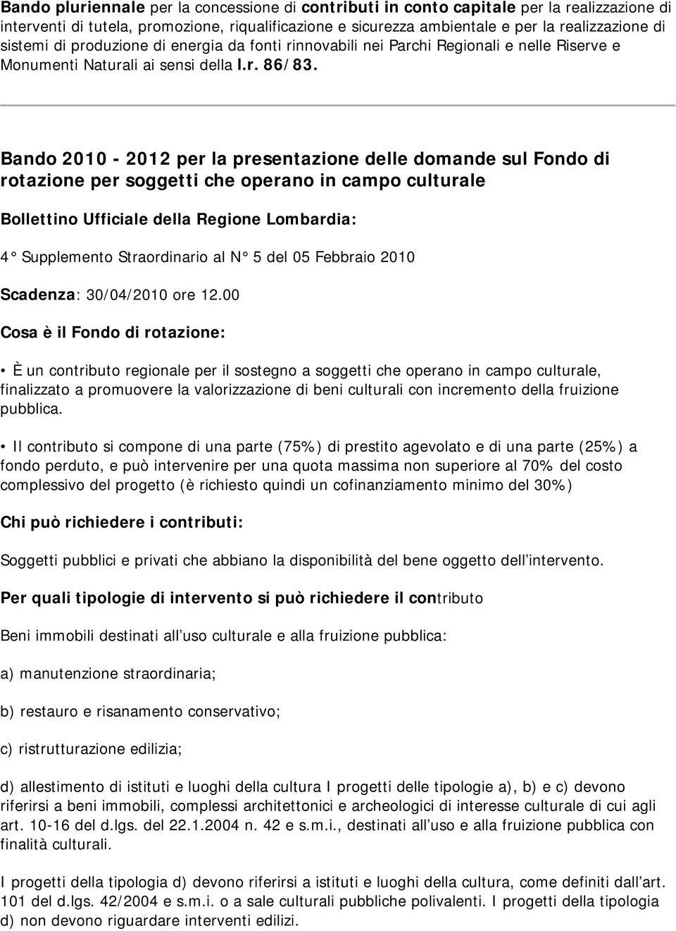 Bando 2010-2012 per la presentazione delle domande sul Fondo di rotazione per soggetti che operano in campo culturale Bollettino Ufficiale della Regione Lombardia: 4 Supplemento Straordinario al N 5