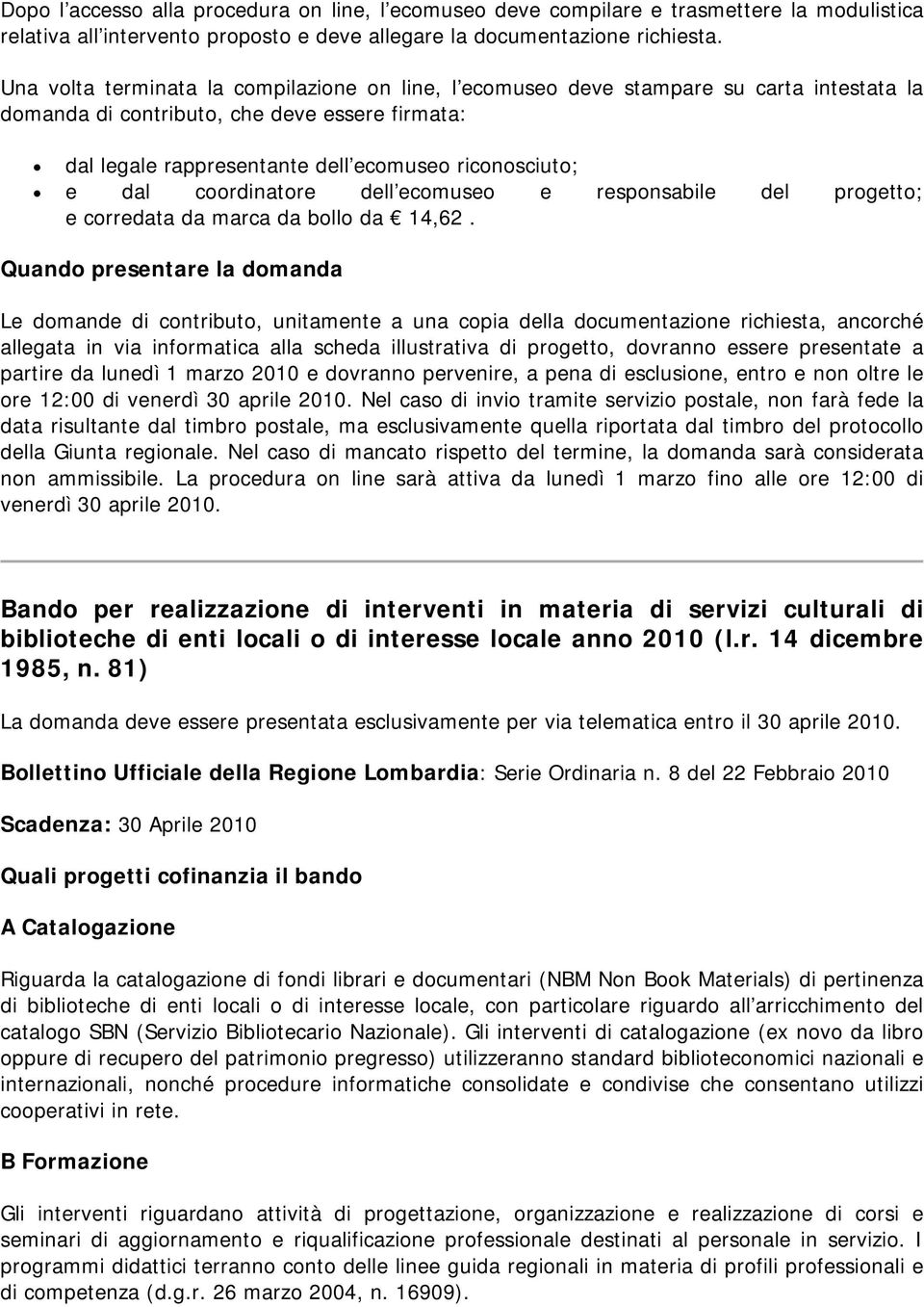 coordinatore dell ecomuseo e responsabile del progetto; e corredata da marca da bollo da 14,62.