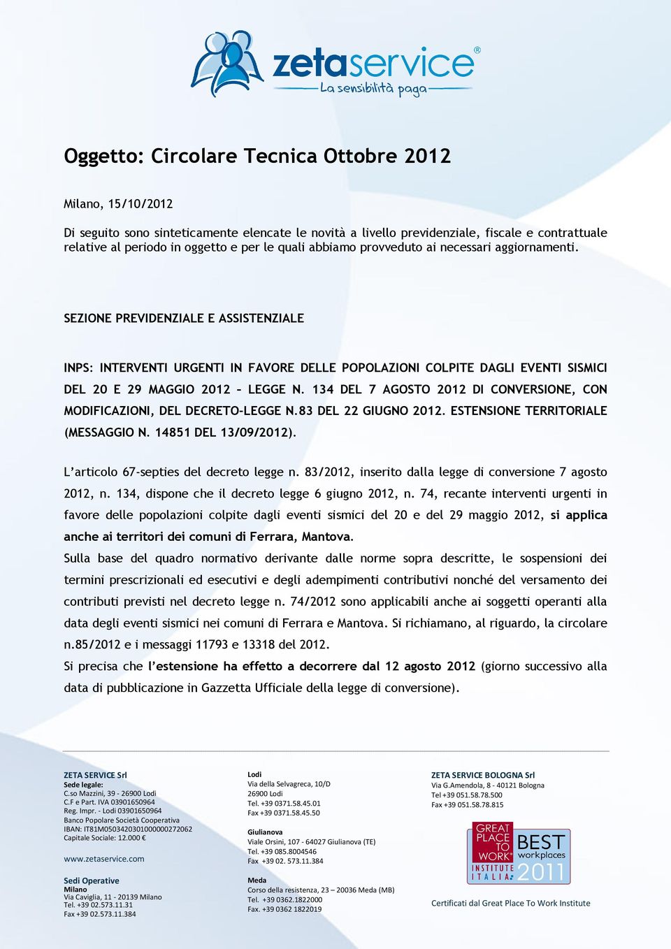 SEZIONE PREVIDENZIALE E ASSISTENZIALE INPS: INTERVENTI URGENTI IN FAVORE DELLE POPOLAZIONI COLPITE DAGLI EVENTI SISMICI DEL 20 E 29 MAGGIO 2012 LEGGE N.