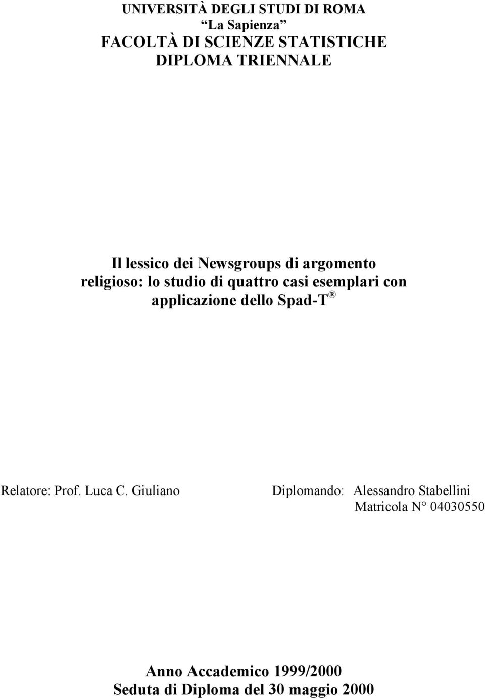 esemplari con applicazione dello Spad-T Relatore: Prof. Luca C.