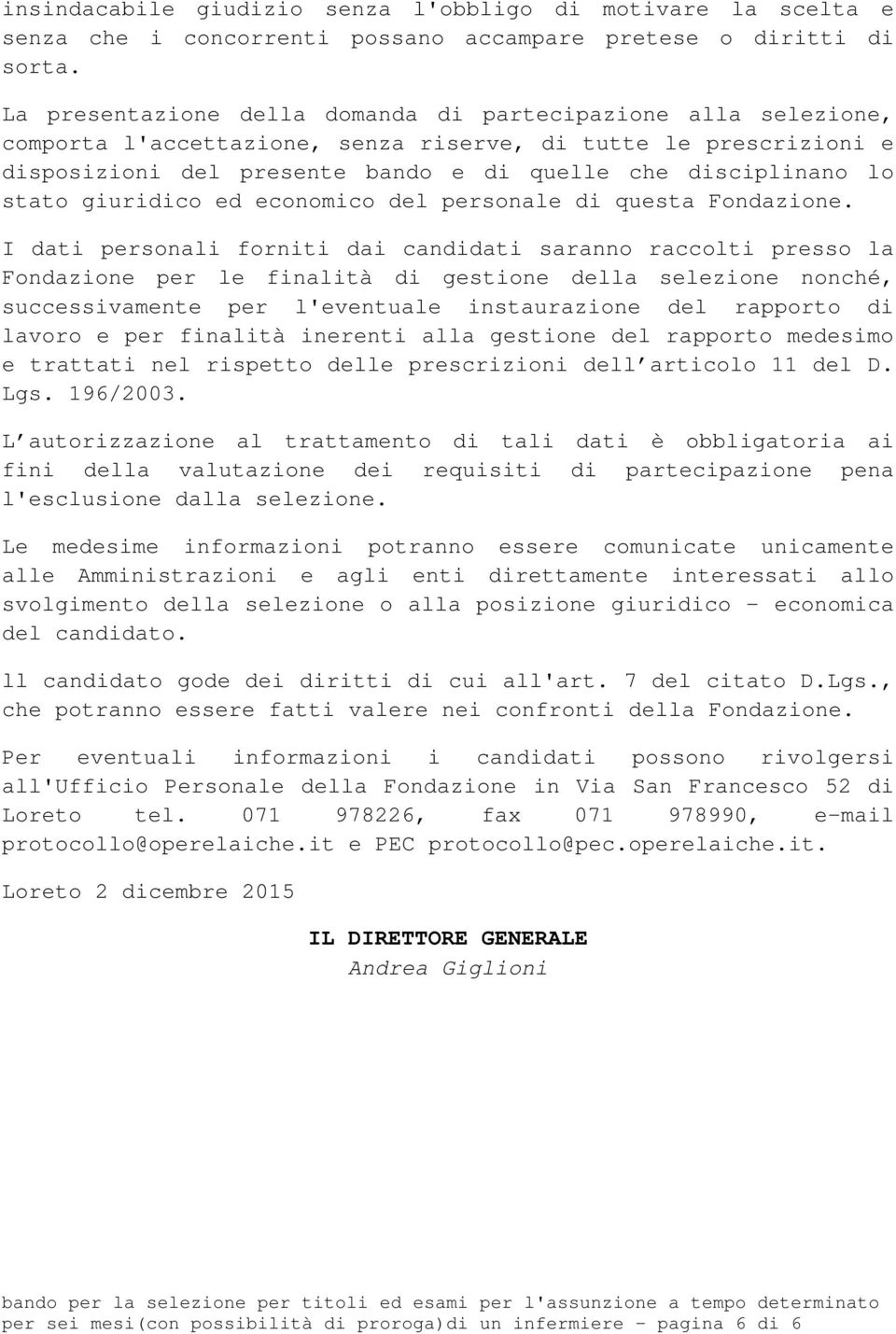 stato giuridico ed economico del personale di questa Fondazione.