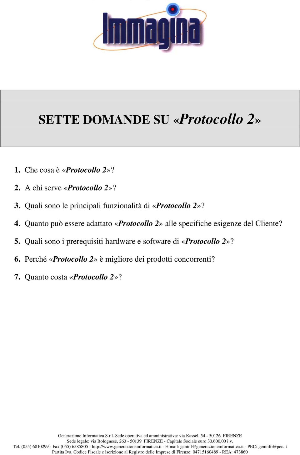 Quanto può essere adattato «Protocollo 2» alle specifiche esigenze del Cliente? 5.