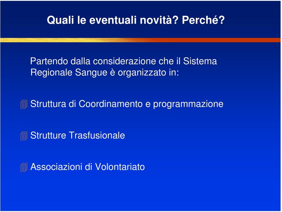 Regionale Sangue è organizzato in: Struttura di