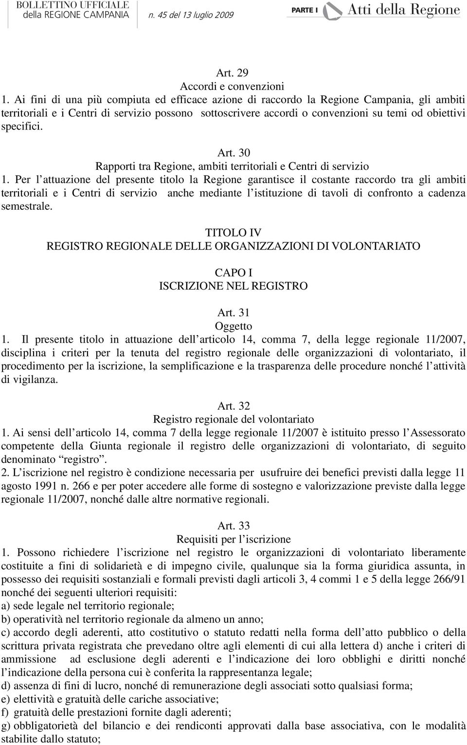 specifici. Art. 30 Rapporti tra Regione, ambiti territoriali e Centri di servizio 1.