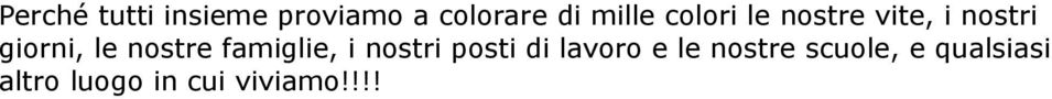 famiglie, i nostri posti di lavoro e le nostre